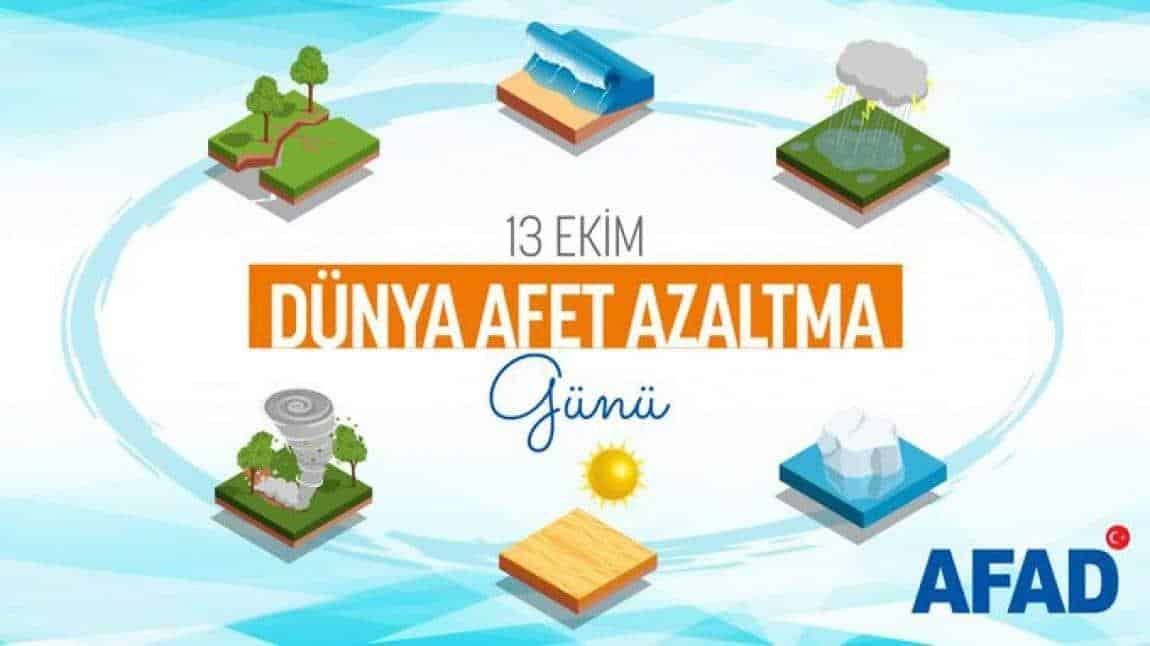 13 EKİM DÜNYA AFET RİSKLERİNİN AZALTILMASI GÜNÜ